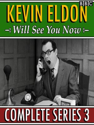 cover image of Kevin Eldon Will See You Now --Series 3